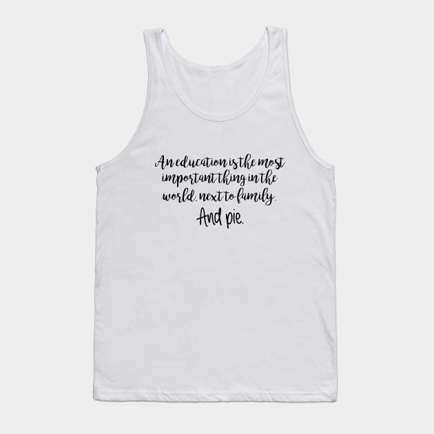 Gilmore Girls - An education is the most important thing in life Tank Top by qpdesignco